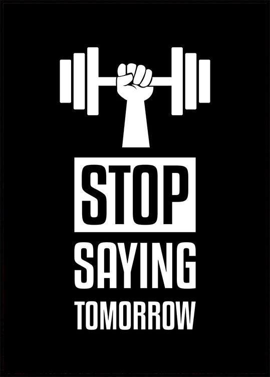 Stop Saying Tomorrow Plakat - Posterbox.no