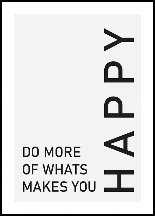 Do More of What Makes You Happy Poster